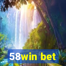 58win bet